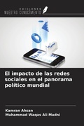 Cover: El impacto de las redes sociales en el panorama pol&iacute;tico mundial - Ediciones Nuestro Conocimiento