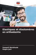 Cover: Elastiques et &eacute;lastom&egrave;res en orthodontie - Editions Notre Savoir