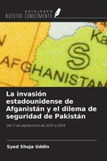 Cover: La invasi&oacute;n estadounidense de Afganist&aacute;n y el dilema de seguridad de Pakist&aacute;n - Ediciones Nuestro Conocimiento