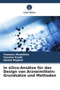 Cover: In silico-Ans&auml;tze f&uuml;r das Design von Arzneimitteln: Grunds&auml;tze und Methoden - Verlag Unser Wissen