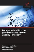 Cover: Podej&iquest;cie in silico do projektowania lek&oacute;w: Zasady i metody - Wydawnictwo Nasza Wiedza