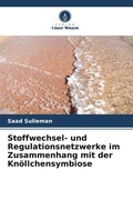 Cover: Stoffwechsel- und Regulationsnetzwerke im Zusammenhang mit der Kn&ouml;llchensymbiose - Verlag Unser Wissen