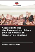 Cover: Accessibilit&eacute; des &eacute;tablissements scolaires pour les enfants en situation de handicap - Editions Notre Savoir