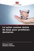 Cover: Le nylon comme r&eacute;sine de base pour proth&egrave;ses dentaires - Editions Notre Savoir