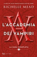 Cover: L'accademia dei vampiri. La saga completa. Vol. 1 - BUR Argentovivo;Rizzoli;L' accademia dei vampiri. La saga completa