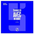 Cover: Travailler avec un robot - Five Minutes Editions