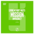 Cover: Living Without Waste : Mission Impossible ? - Five Minutes Editions
