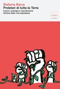 Cover: Proletari di tutta la Terra. Lavoro, ecologia e riproduzione nell'era della crisi planetaria - Codice