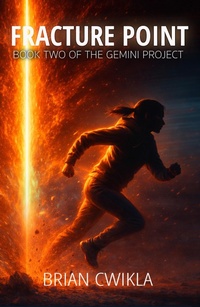 Enlarge image Cover: Fracture Point (The Gemini Project, #2) - Brian Cwikla