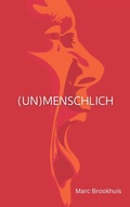Cover: (Un)menschlich - Marc Brookhuis