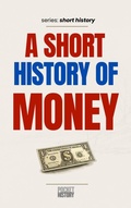 Cover: A Short History of Money - Pocket History