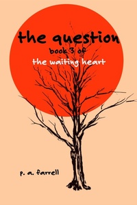 Enlarge image Cover: The Question (The Waiting Heart, #3) - Dr. Patricia A. Farrell