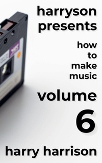 Enlarge image Cover: Harryson Presents How to Make Music - Harry Harrison