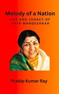 Cover: Melody of a Nation: Life and Legacy of Lata Mangeshkar - PKRBUR PUBLICATION