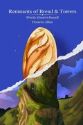 Cover: Remnants of Bread and Towers - Blurb