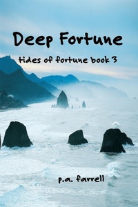 Enlarge image Cover: Deep Fortune (Tides of Fortune, #3) - Dr. Patricia A. Farrell