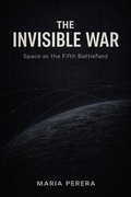 Cover: The Invisible War - Maria Perera