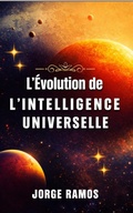 Cover: L'&eacute;volution de L'intelligence Universelle - Jorge Ramos
