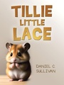 Cover: TILLIE LITTLE LACE - AUTHORHOUSE