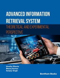 Enlarge image Cover: Advanced Information Retrieval System: Theoretical and Experimental Perspective - Bentham Science Publishers Singapore Pte. Ltd.