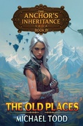 Cover: The Old Places - The Anchor's Inheritance Saga