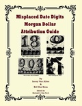 Cover: Misplaced Date Digits Morgan Dollar Attribution Guide - Rare Coin Investments (Rci)
