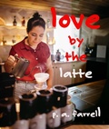 Cover: Love by the Latte - Patricia A. Farrell Ph.D., LLC