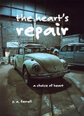 Cover: The Heart's Repair: A choice of heart - Dr. Patricia A. Farrell