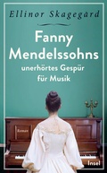 Cover: Fanny Mendelssohns unerh&ouml;rtes Gesp&uuml;r f&uuml;r Musik - Insel