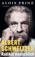 Cover: Albert Schweitzer - Radikal menschlich - Insel