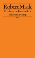 Cover: Erziehung zur Grausamkeit - Suhrkamp