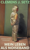 Cover: Mein Leben als Noiseband - Suhrkamp