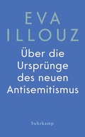 Cover: &Uuml;ber die Urspr&uuml;nge des neuen Antisemitismus - Suhrkamp