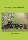 Cover: Dackel Lotti und ihre Kinder - epubli