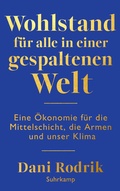 Cover: Wohlstand f&uuml;r alle in einer gespaltenen Welt - Suhrkamp