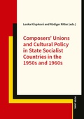 Cover: Composers' Unions and Cultural Policy in State Socialist Countries in the 1950s and 1960s - Peter Lang Verlag