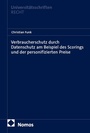 Cover: Verbraucherschutz durch Datenschutz am Beispiel des Scorings und der personifizierten Preise - Nomos