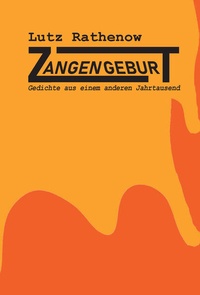 Enlarge image Cover: Zangengeburt - Verlag Ralf Liebe