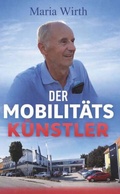 Cover: Der Mobilit&auml;tsk&uuml;nstler - Buchschmiede von Dataform Media GmbH
