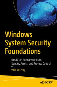 Enlarge image Cover: Windows System Security Foundations - APress