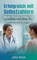 Cover: Erfolgreich mit Selbstzahlern - eBookIt.com