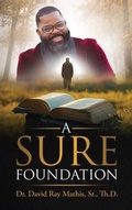 Cover: A Sure Foundation - Chalfant Eckert Publishing, LLC