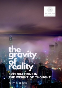 Enlarge image Cover: The Gravity of Reality - You Know More Than You Think