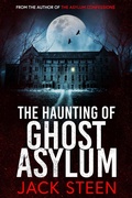 Cover: The Haunting of Ghost Asylum (The Haunting Series, #1) - Deathbed Publishing