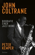 Cover: John Coltrane. Biographie einer Jazz-Ikone - Reclam