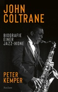 Cover: John Coltrane. Biographie einer Jazz-Ikone - Reclam