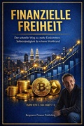 Cover: FINANZIELLE FREIHEIT: Der schnelle Weg zu mehr Einkommen, Selbstst&auml;ndigkeit & echtem Wohlstand - tredition