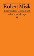 Cover: Erziehung zur Grausamkeit - Suhrkamp