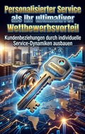 Cover: Personalisierter Service als Ihr ultimativer Wettbewerbsvorteil - epubli