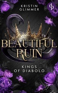 Cover: Beautiful Ruin | Die spicy Dark Mafia Romance voller Obsession, Machtspiele und gef&auml;hrlicher Anziehung - dp DIGITAL PUBLISHERS GmbH